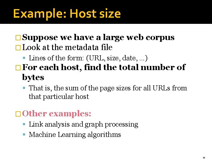 Example: Host size � Suppose we have a large � Look at the metadata