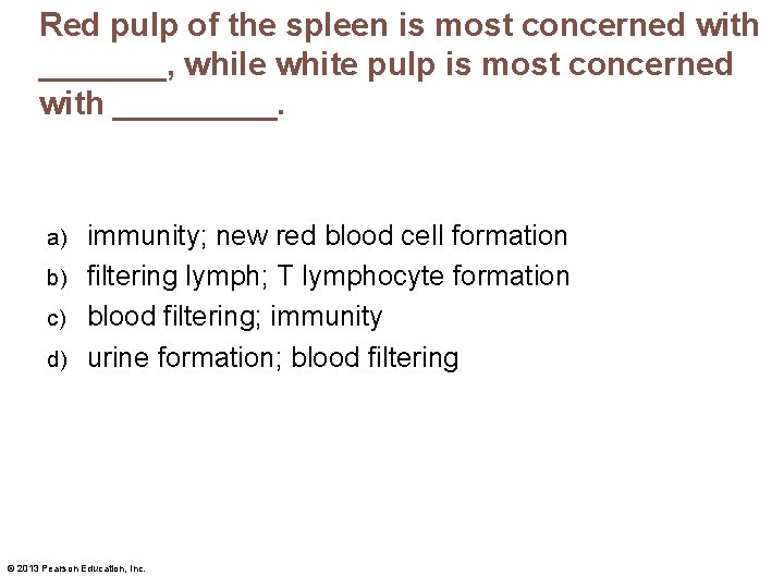 Red pulp of the spleen is most concerned with _______, while white pulp is