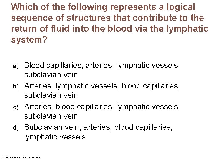 Which of the following represents a logical sequence of structures that contribute to the