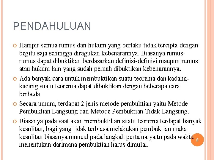 PENDAHULUAN Hampir semua rumus dan hukum yang berlaku tidak tercipta dengan begitu saja sehingga