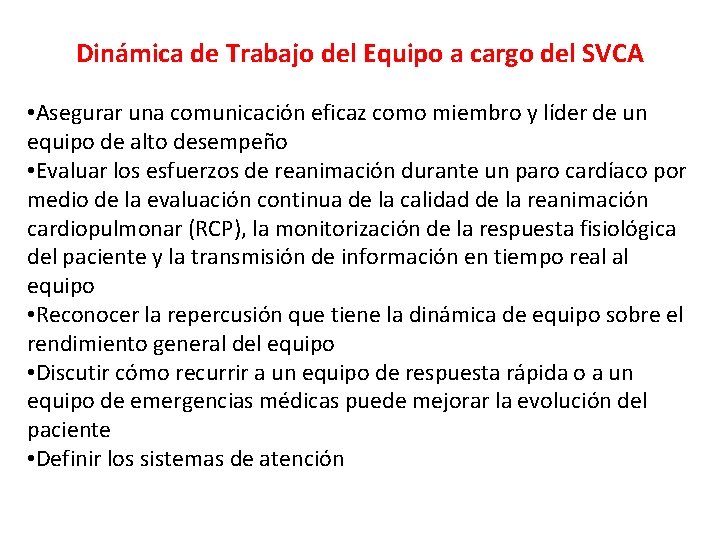 Dinámica de Trabajo del Equipo a cargo del SVCA • Asegurar una comunicación eficaz