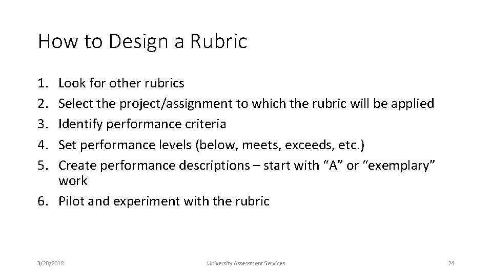 How to Design a Rubric 1. 2. 3. 4. 5. Look for other rubrics