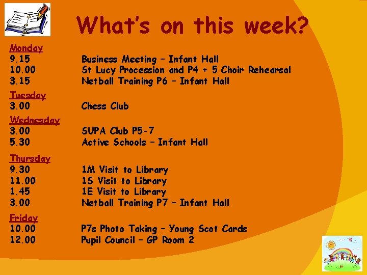 What’s on this week? Monday 9. 15 10. 00 3. 15 Business Meeting –