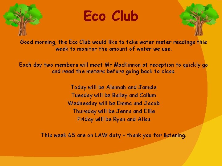 Eco Club Good morning, the Eco Club would like to take water meter readings