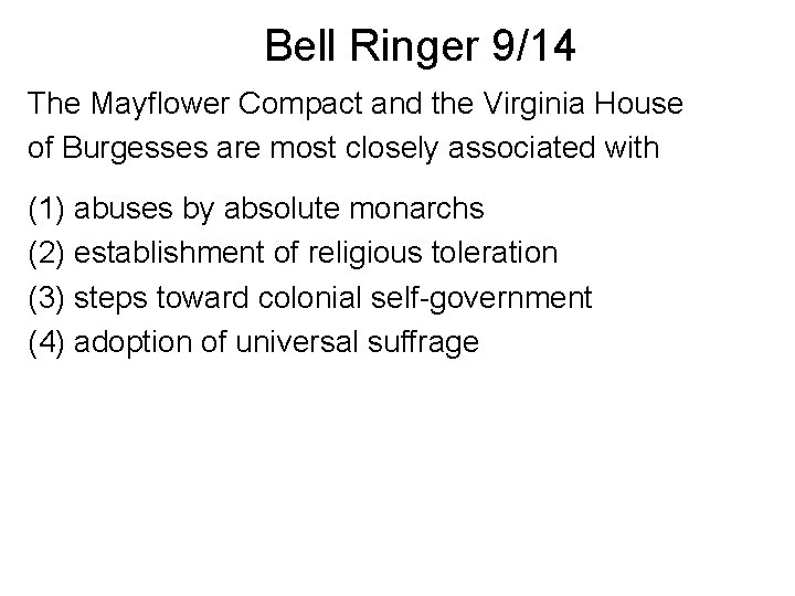 Bell Ringer 9/14 The Mayflower Compact and the Virginia House of Burgesses are most