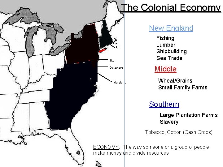 The Colonial Economy New England N. H. New York Mass Conn R. I. Pennsylvania