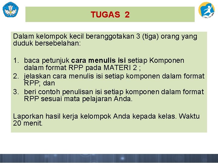 TUGAS 2 Dalam kelompok kecil beranggotakan 3 (tiga) orang yang duduk bersebelahan: 1. baca