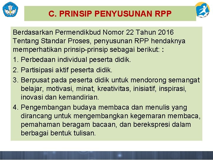 C. PRINSIP PENYUSUNAN RPP Berdasarkan Permendikbud Nomor 22 Tahun 2016 Tentang Standar Proses, penyusunan