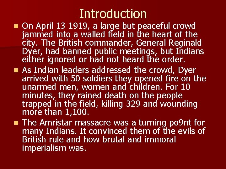 Introduction On April 13 1919, a large but peaceful crowd jammed into a walled