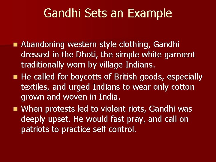 Gandhi Sets an Example Abandoning western style clothing, Gandhi dressed in the Dhoti, the