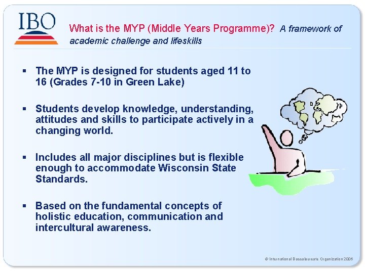 What is the MYP (Middle Years Programme)? A framework of academic challenge and lifeskills
