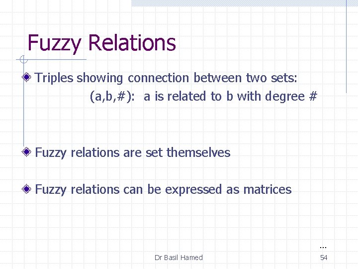 Fuzzy Relations Triples showing connection between two sets: (a, b, #): a is related