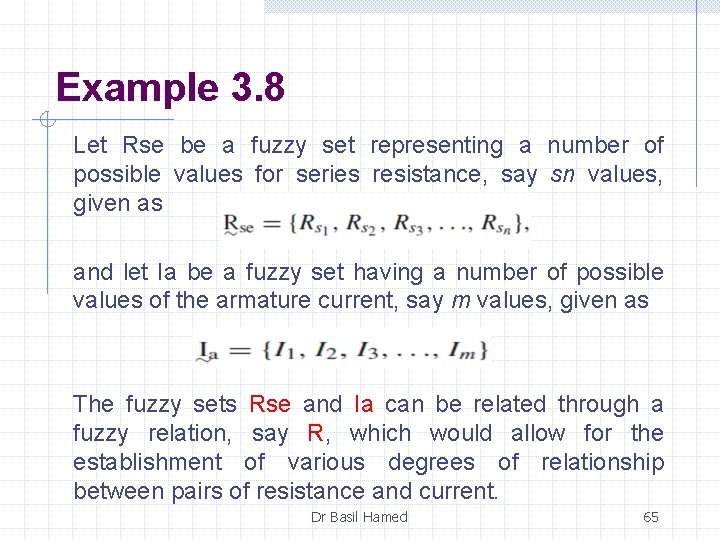 Example 3. 8 Let Rse be a fuzzy set representing a number of possible