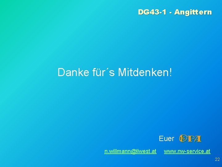 DG 43 -1 - Angittern Danke für´s Mitdenken! Euer n. willmann@liwest. at www. nw-service.