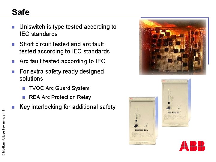 © Medium Voltage Technology - 3 - Safe n Uniswitch is type tested according