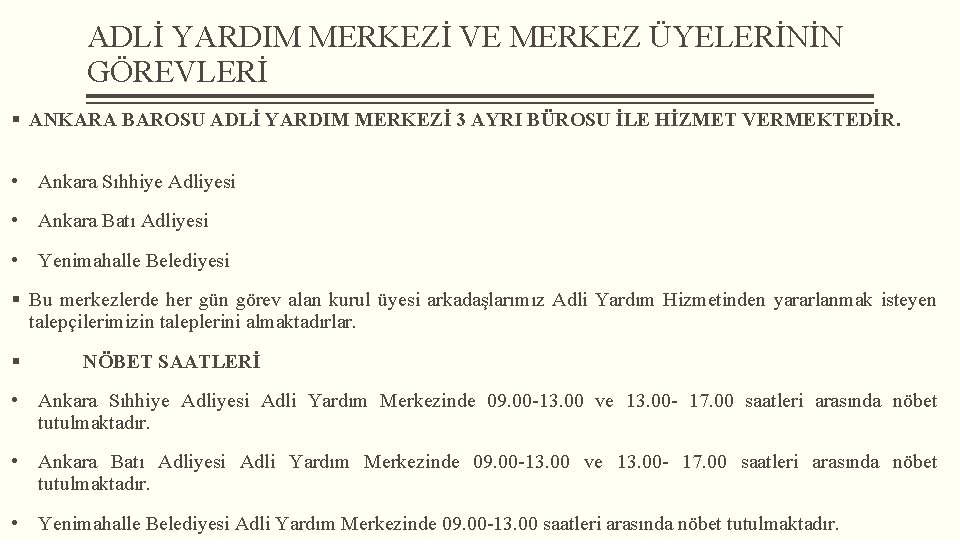 ADLİ YARDIM MERKEZİ VE MERKEZ ÜYELERİNİN GÖREVLERİ § ANKARA BAROSU ADLİ YARDIM MERKEZİ 3