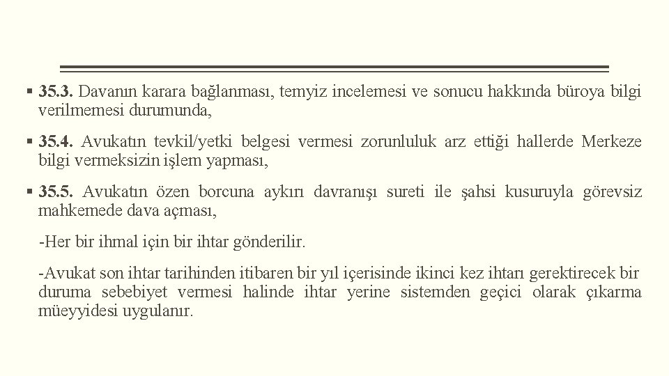 § 35. 3. Davanın karara bağlanması, temyiz incelemesi ve sonucu hakkında büroya bilgi verilmemesi