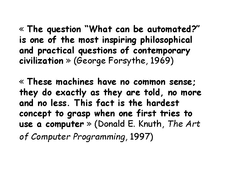  « The question “What can be automated? ” is one of the most
