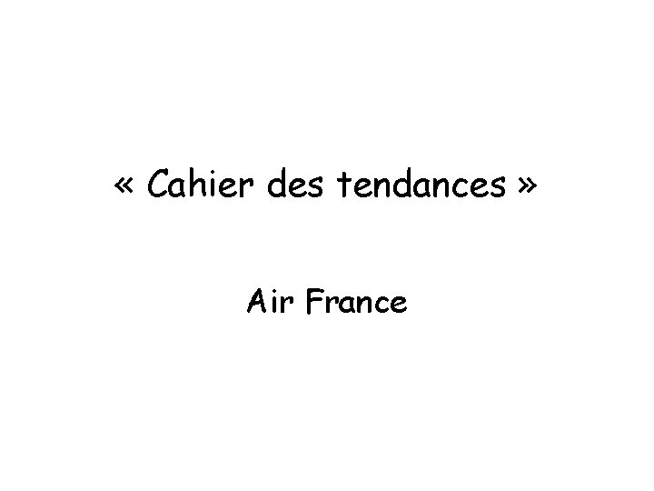  « Cahier des tendances » Air France 