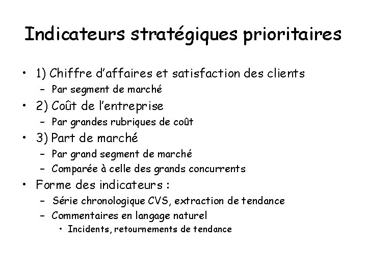 Indicateurs stratégiques prioritaires • 1) Chiffre d’affaires et satisfaction des clients – Par segment