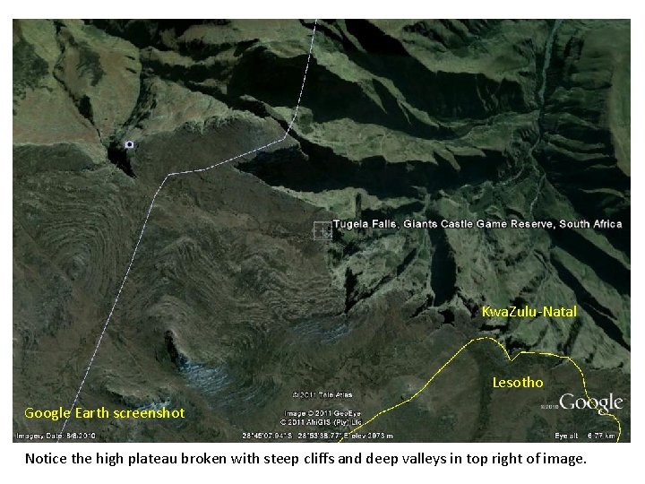 Kwa. Zulu-Natal Lesotho Google Earth screenshot Notice the high plateau broken with steep cliffs