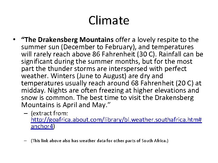Climate • “The Drakensberg Mountains offer a lovely respite to the summer sun (December Climate • “The Drakensberg Mountains offer a lovely respite to the summer sun (December