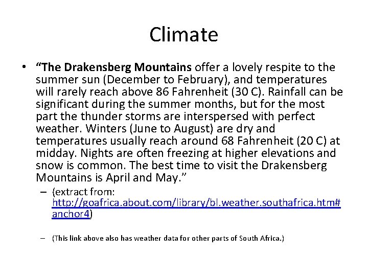 Climate • “The Drakensberg Mountains offer a lovely respite to the summer sun (December