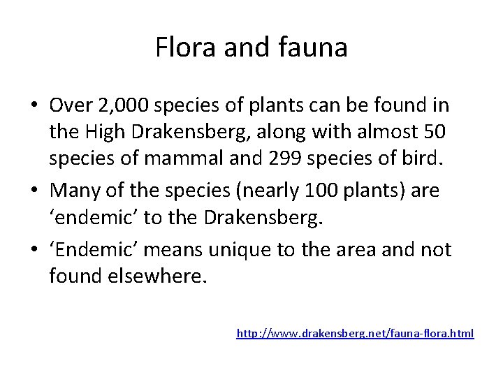 Flora and fauna • Over 2, 000 species of plants can be found in Flora and fauna • Over 2, 000 species of plants can be found in