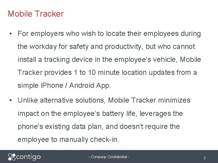Mobile Tracker • For employers who wish to locate their employees during the workday