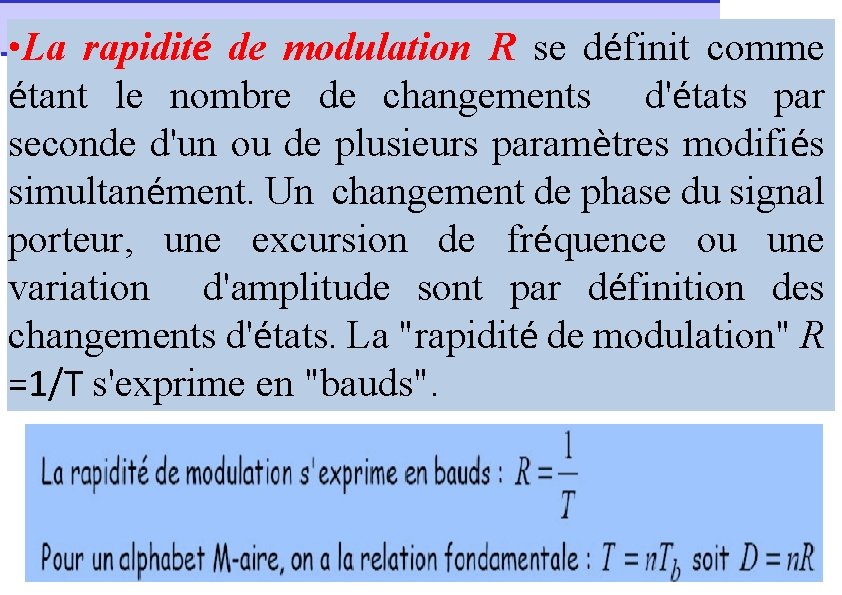  • La rapidité de modulation R se définit comme étant le nombre de