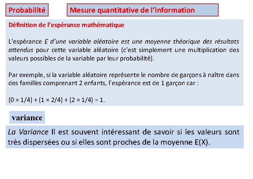 Probabilité Mesure quantitative de l’information Définition de l’espérance mathématique L’espérance E d’une variable aléatoire