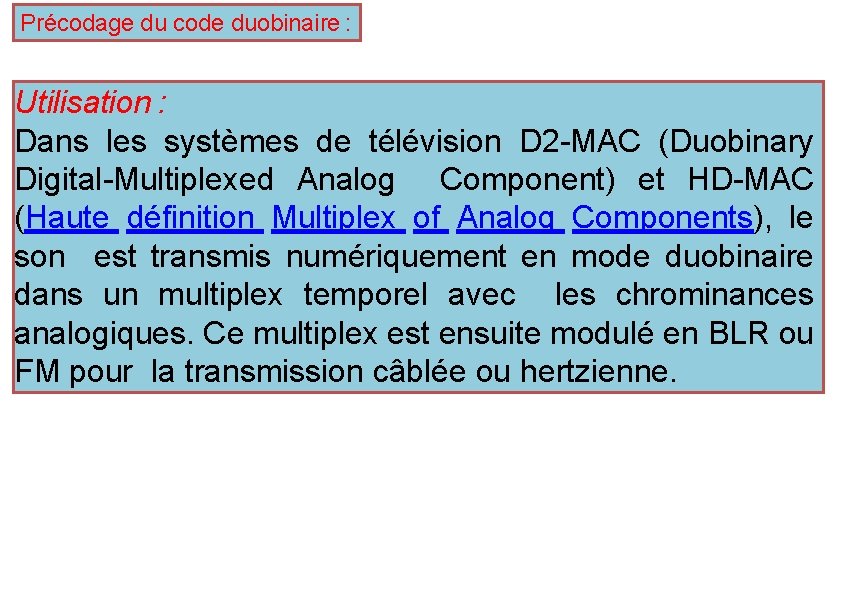 Précodage du code duobinaire : Utilisation : Dans les systèmes de télévision D 2