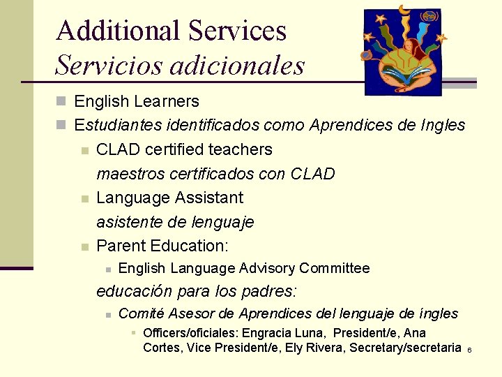 Additional Services Servicios adicionales n English Learners n Estudiantes identificados como Aprendices de Ingles