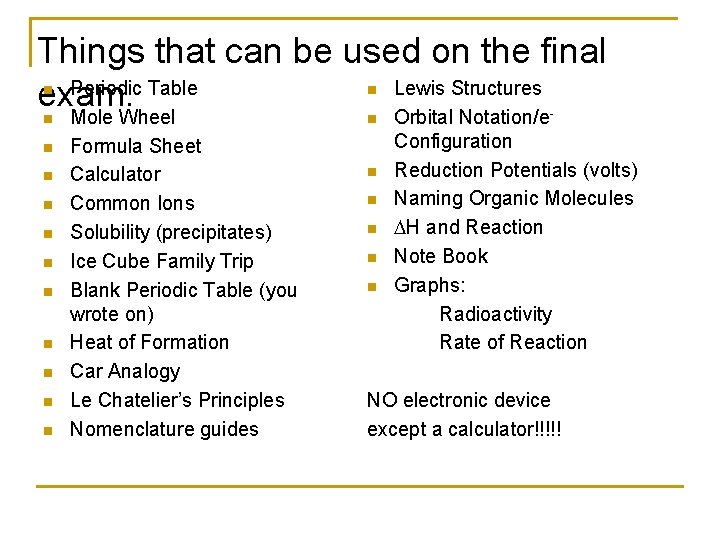 Things that can be used on the final Periodic Table Lewis Structures exam. n