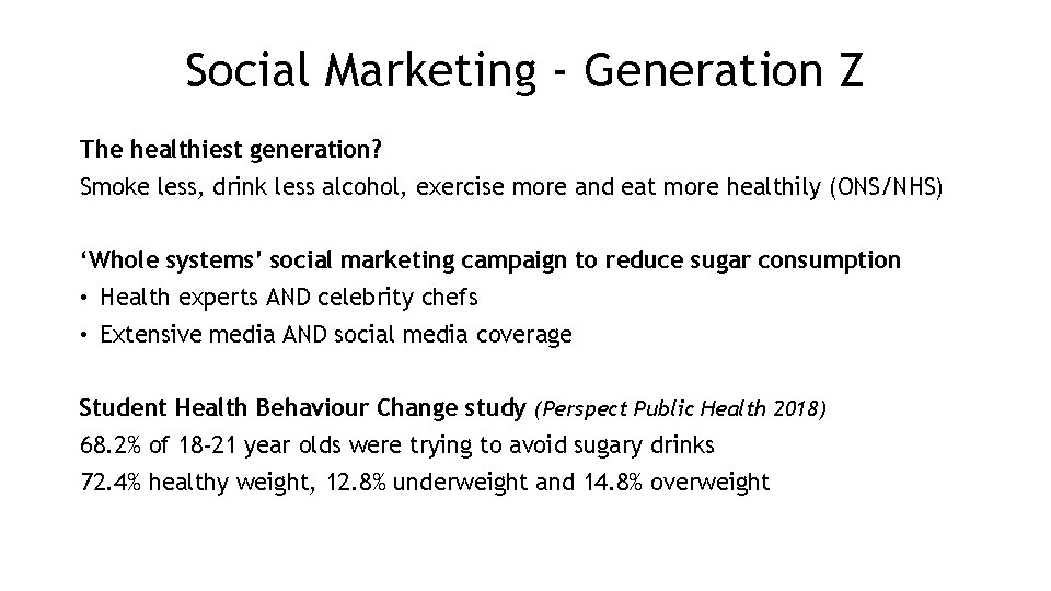 Social Marketing - Generation Z The healthiest generation? Smoke less, drink less alcohol, exercise