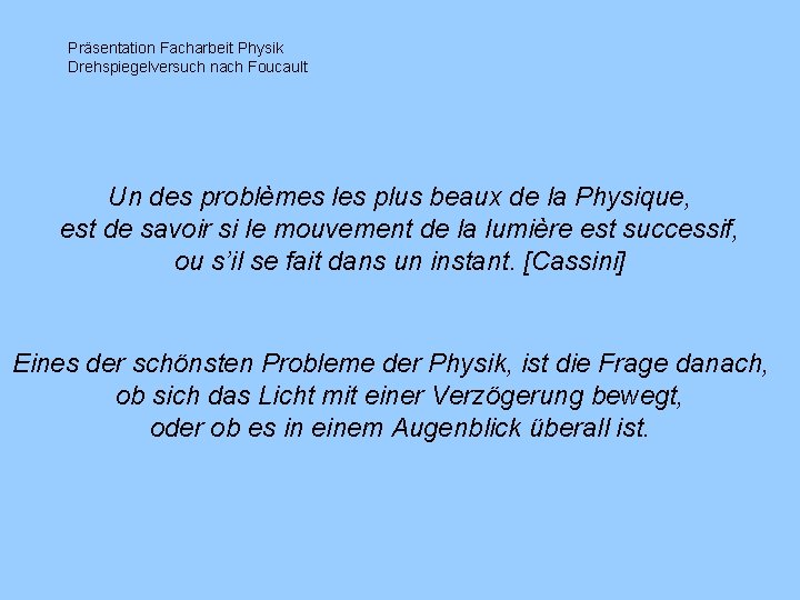 Präsentation Facharbeit Physik Drehspiegelversuch nach Foucault Un des problèmes les plus beaux de la