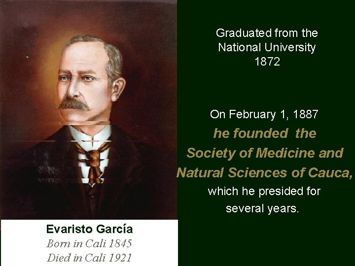 Graduated from the National University 1872 On February 1, 1887 he founded the Society