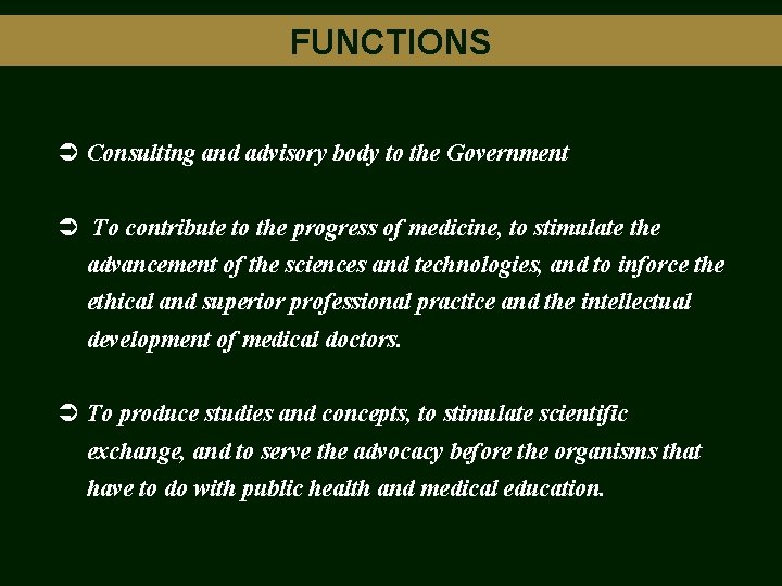 FUNCTIONS Congressional Bill 02, 1979 Ü Consulting and advisory body to the Government Ü