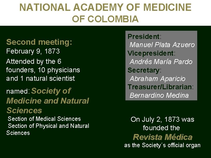 NATIONAL ACADEMY OF MEDICINE OF COLOMBIA Second meeting: February 9, 1873 Attended by the