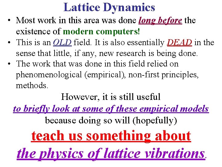 Lattice Dynamics • Most work in this area was done long before the existence