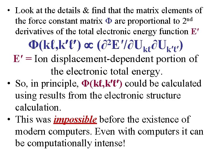  • Look at the details & find that the matrix elements of the