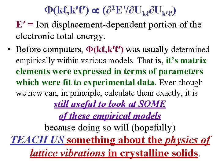 Φ(kℓ, k ℓ ) (∂2 E′/∂Ukℓ∂Uk ℓ ) E′ = Ion displacement-dependent portion of