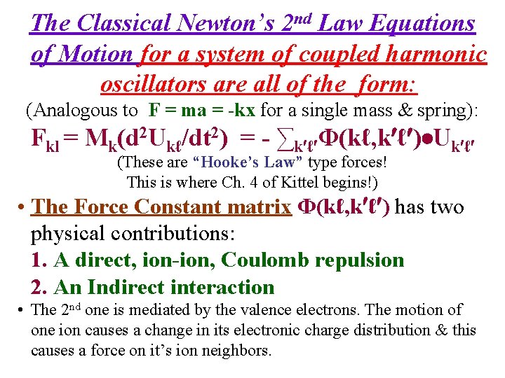 The Classical Newton’s 2 nd Law Equations of Motion for a system of coupled