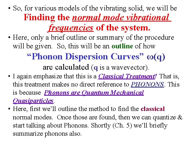  • So, for various models of the vibrating solid, we will be Finding