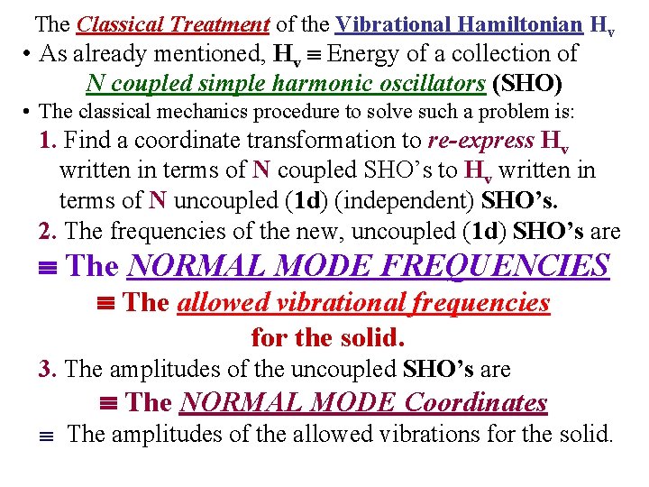 The Classical Treatment of the Vibrational Hamiltonian Hv • As already mentioned, Hv Energy