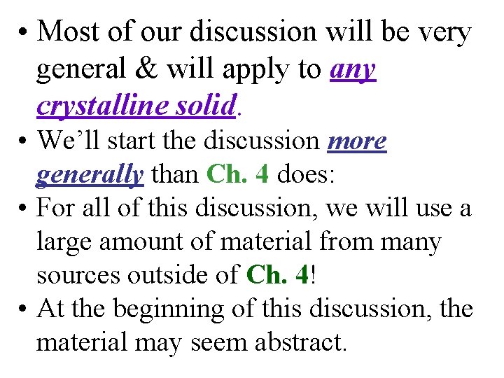  • Most of our discussion will be very general & will apply to