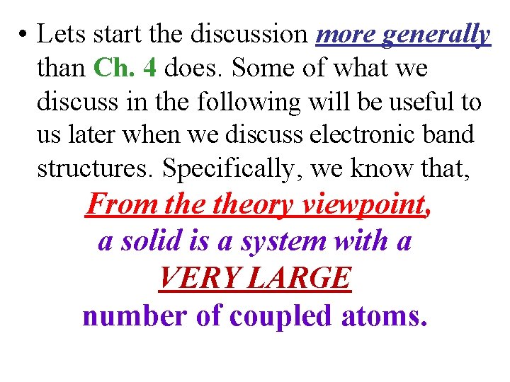  • Lets start the discussion more generally than Ch. 4 does. Some of