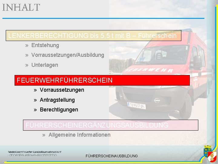 INHALT LENKERBERECHTIGUNG bis 5, 5 t mit B – Führerschein » Entstehung » Vorraussetzungen/Ausbildung