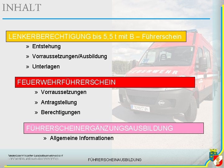 INHALT LENKERBERECHTIGUNG bis 5, 5 t mit B – Führerschein » Entstehung » Vorraussetzungen/Ausbildung