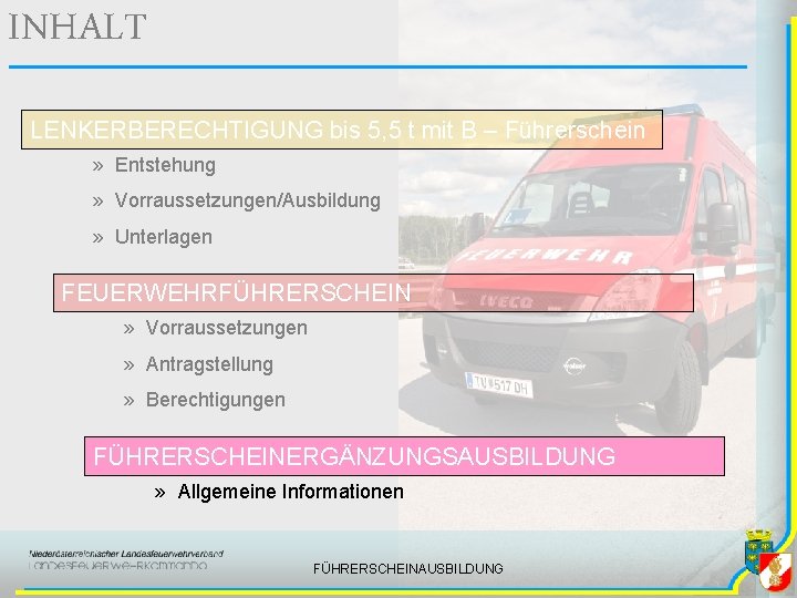 INHALT LENKERBERECHTIGUNG bis 5, 5 t mit B – Führerschein » Entstehung » Vorraussetzungen/Ausbildung